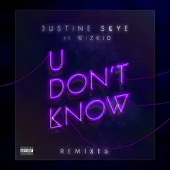 U Don’t Know Remixes