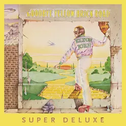 Goodbye Yellow Brick Road-40th Anniversary Celebration / Super Deluxe