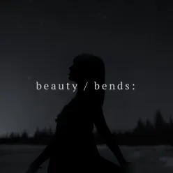 beauty / bends: