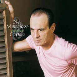 Ney Matogrosso Interpreta Cartola - Ao Vivo-Ao Vivo No CIC, Florianópolis, SC / 2002