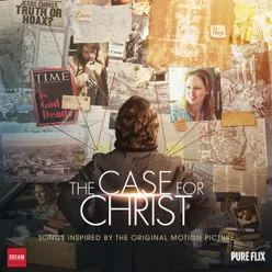 The Case For Christ Songs Inspired By The Original Motion Picture