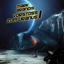 07: Vorstoß zum Uranus 1