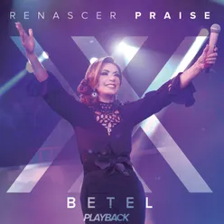 Betel - Renascer Praise XX - Playback Ao Vivo Em São Paulo