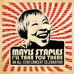 Mavis Staples I'll Take You There: An All-Star Concert Celebration Deluxe / Live