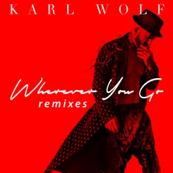 Wherever You Go-Remixes