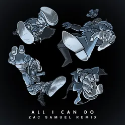 All I Can Do-Zac Samuel Remix