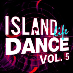 Island Life Dance Vol. 5