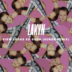 View Looks So Good-Kuren Remix