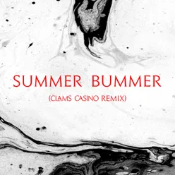Summer Bummer Clams Casino Remix