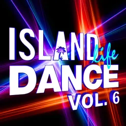 Island Life Dance Vol. 6