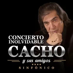 Cacho Y Sus Amigos: Concierto Inolvidable Live In Buenos Aires / 2016