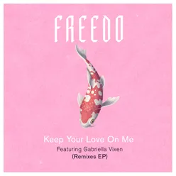 Keep Your Love On Me-Remixes