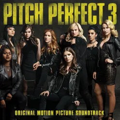 Pitch Perfect 3 Original Motion Picture Soundtrack