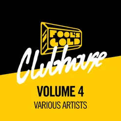Fool’s Gold Clubhouse Vol. 4
