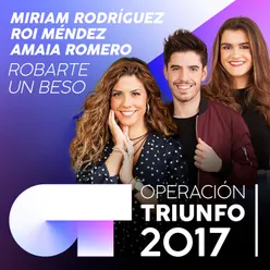 Robarte Un Beso Operación Triunfo 2017