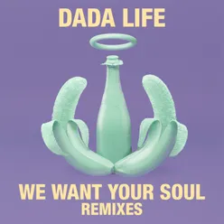 We Want Your Soul Remixes