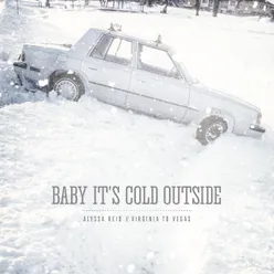 Baby It's Cold Outside