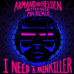 I Need A Painkiller-Armand Van Helden Vs. Butter Rush / MK Remix