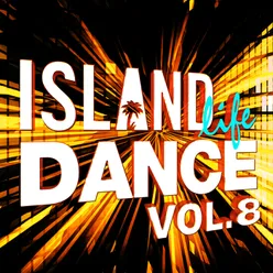 Island Life Dance Vol. 8