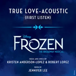 True Love From "Frozen: The Broadway Musical" / First Listen / Acoustic