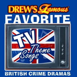 Drew's Famous Favorite TV Theme Songs British Crime Dramas