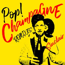 Pop! Champagne Remixes