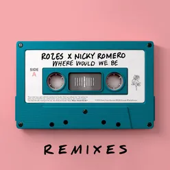 Where Would We Be Remixes Vol. 1