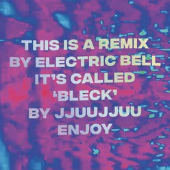 Bleck-Electric Bell Remix