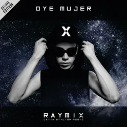 Oye Mujer Deluxe Edition