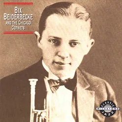 Bix Beiderbecke And The Chicago Cornets