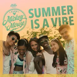 Summer Is a Vibe-From "Club Mickey Mouse"