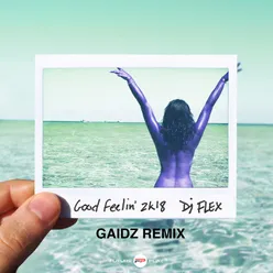 Good Feelin' 2k18 Gaidz Remix