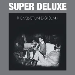 The Velvet Underground 45th Anniversary / Super Deluxe