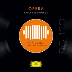 DG 120 – Opera: Early Recordings