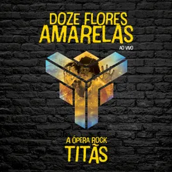 Doze Flores Amarelas - A Ópera Rock Ao Vivo
