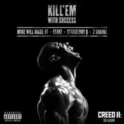 Kill 'Em With Success-From “Creed II: The Album”