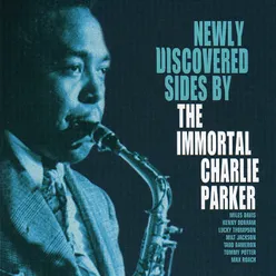 Newly Discovered Sides By The Immortal Charlie Parker-Live