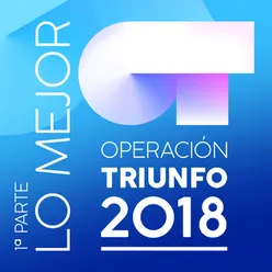 Operación Triunfo 2018 Lo Mejor (1ª Parte)