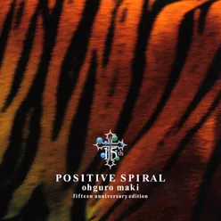 Positive Spiral Fifteen Anniversary Edition
