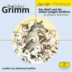 Der Wolf und die sieben jungen Geißlein & andere Märchen