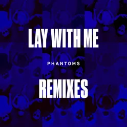 Lay With Me Remixes