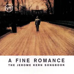 A Fine Romance: The Jerome Kern Songbook