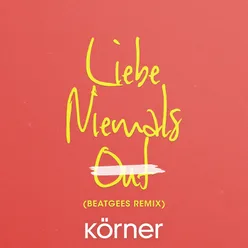 Liebe niemals out Beatgees Remix