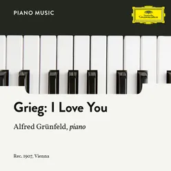 Grieg: Melodies of the Heart, Op. 5 - 3. I Love You