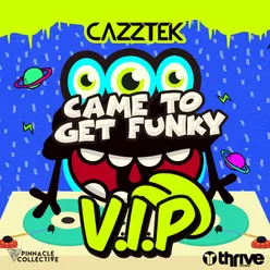 Came To Get Funky-VIP