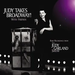 Judy Takes Broadway! With Friends Live