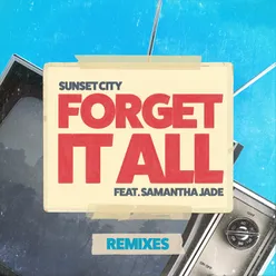 Forget It All Remixes