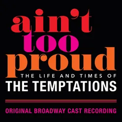 Ain't Too Proud: The Life And Times Of The Temptations Original Broadway Cast Recording