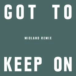 Got To Keep On Midland Remix