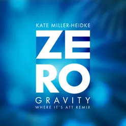 Zero Gravity-Where It's ATT Remix